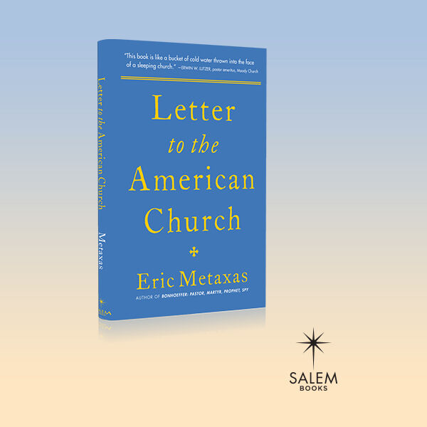 Letter to the American Church’ by Eric Metaxas