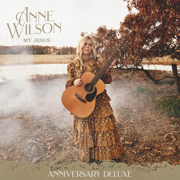Anne Wilson Releases “My Jesus” Deluxe Album on One Year Anniversary of Original LP