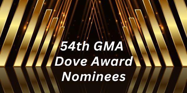 Nominees Announced For 54th GMA Dove Awards