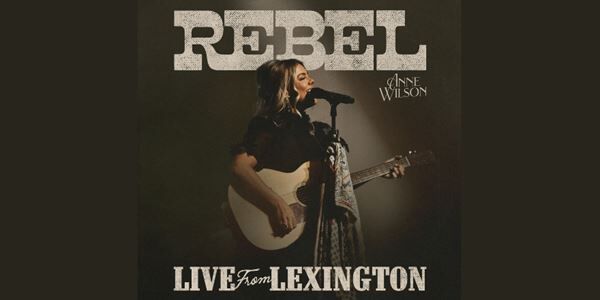 Anne Wilson Announces 'REBEL (Live From Lexington)' Album