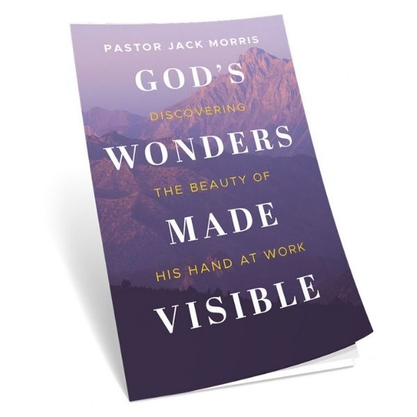 God's Wonders Made Visible By Pastor Jack Morris