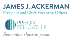 James J. Ackerman, President and Chief Executive Officer, Prison Fellowship