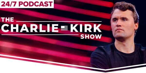 Listen to the Charlie Kirk Show