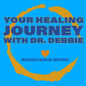 Your Healing Journey with Dr. Debbie