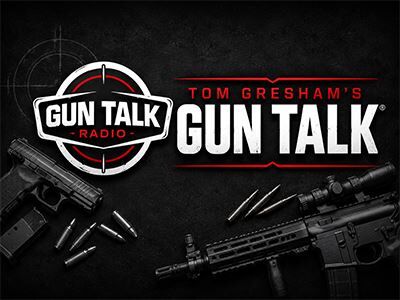 Tom Gresham’s Gun Talk