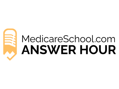 MedicareSchool.com Answer Hour