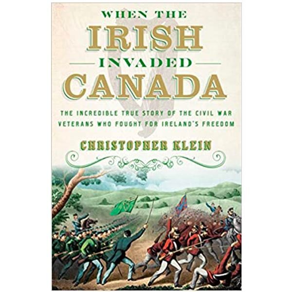 When The Irish Invaded Canada