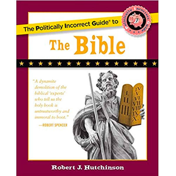 The Politically Incorrect Guide to the Bible
