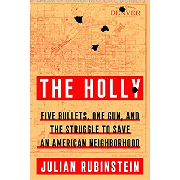 The Holly - Five Bullets, One Gun, and the Struggle to Save an American Neighborhood
