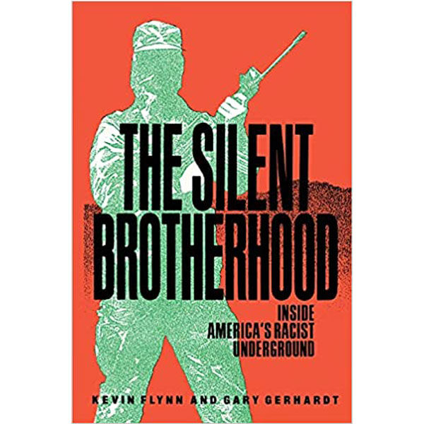 The Silent Brotherhood - Inside America's Racist Underground