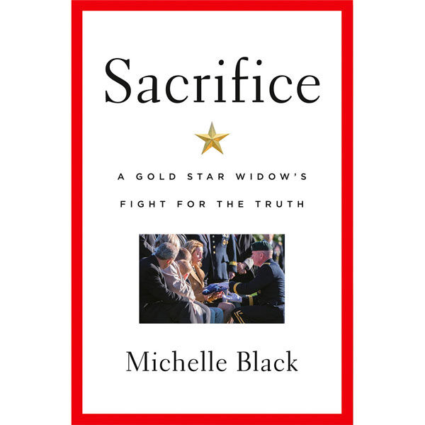 Sacrifice: A Gold Star Widow's Fight for the Truth