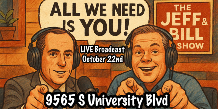 Join Jeff & Bill LIVE! Wednesday, August 27th from 6 to 10 AM.