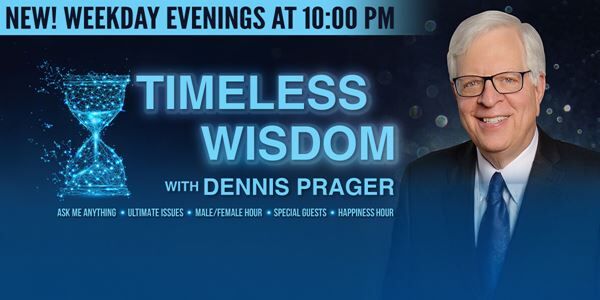 Timeless Wisdom with Dennis Prager