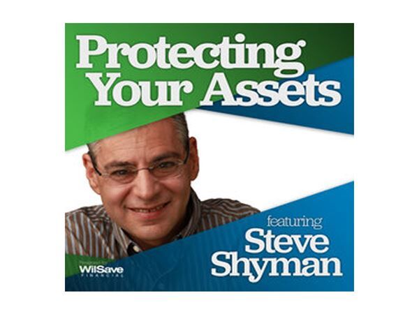 Protecting Your Assets with Steve Shyman