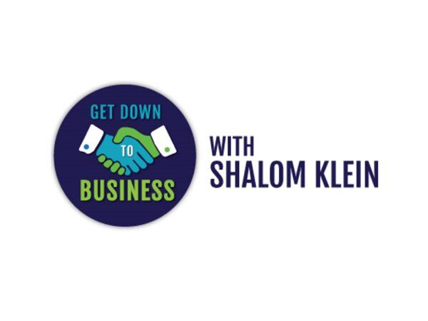 Get Down to Business with Shalom Klein