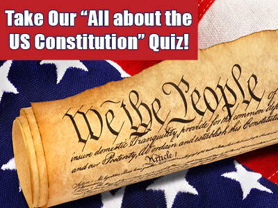 Take Our "All About the US Constitution" Quiz!