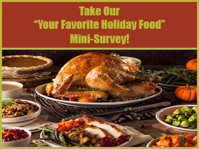 Take Our "Your Favorite Holiday Food" Mini-Survey!