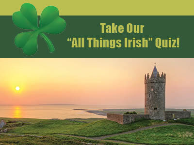 Take Our "All Things Irish" Quiz!