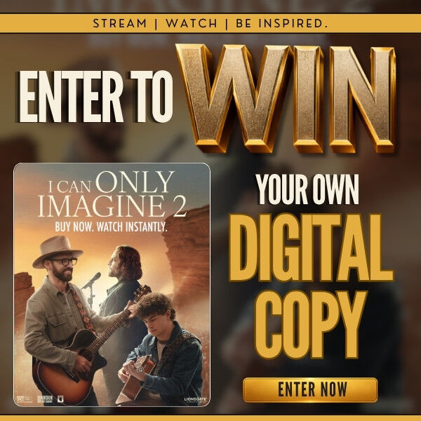 Win your own digital copy of the inspiring I CAN ONLY IMAGINE 2!