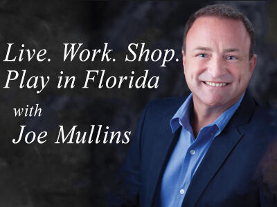 Live, Work, Shop, Play in Florida with Joe Mullins
