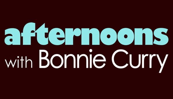 Afternoons with Bonnie Curry