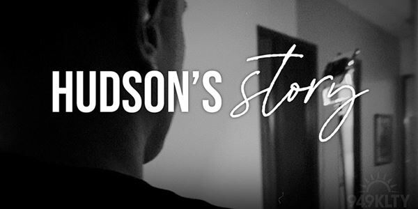 WATCH HUDSON'S STORY HERE