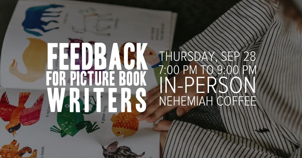 FEEDBACK FOR PICTURE BOOK WRITERS (IN-PERSON)