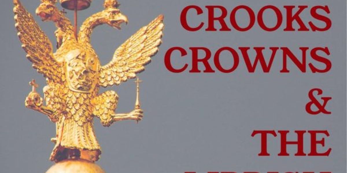 Crooks, Crowns, and the Libbish Empire
