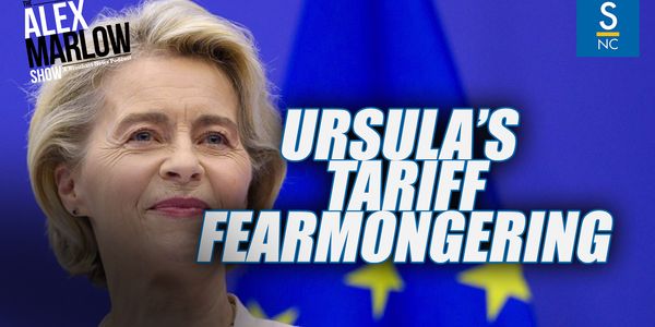 Ursula's Tariff Fearmongering
