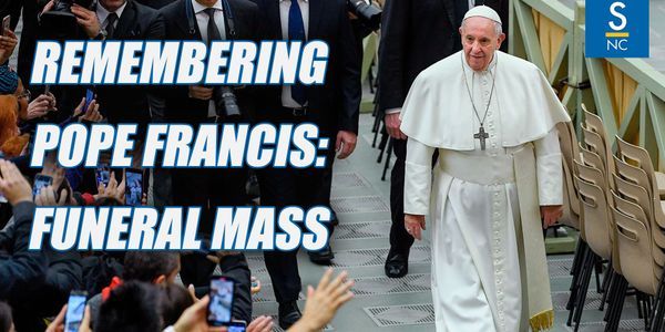 REMEMBERING POPE FRANCIS: FUNERAL MASS