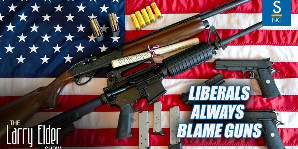 Larry Elder: The liberals always blame guns