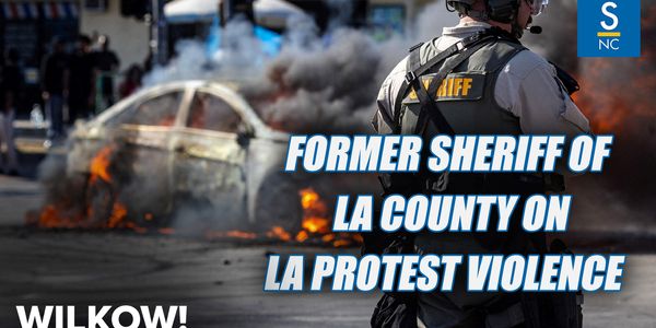 Former Sheriff of LA County Discuss LA Protest Violence