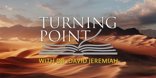 Turning Point with Dr. David Jeremiah | July 13, 2025