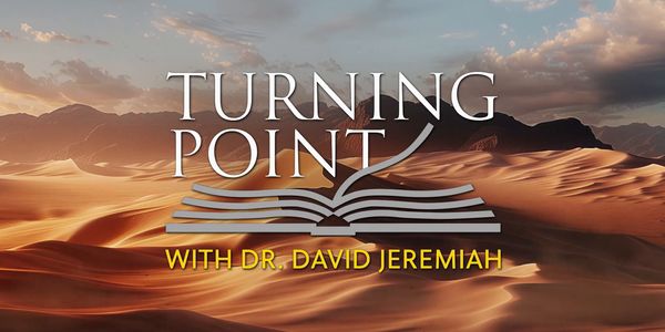 Turning Point with Dr. David Jeremiah, July 20, 2025