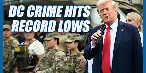 Trump is making DC crime PLUMMET