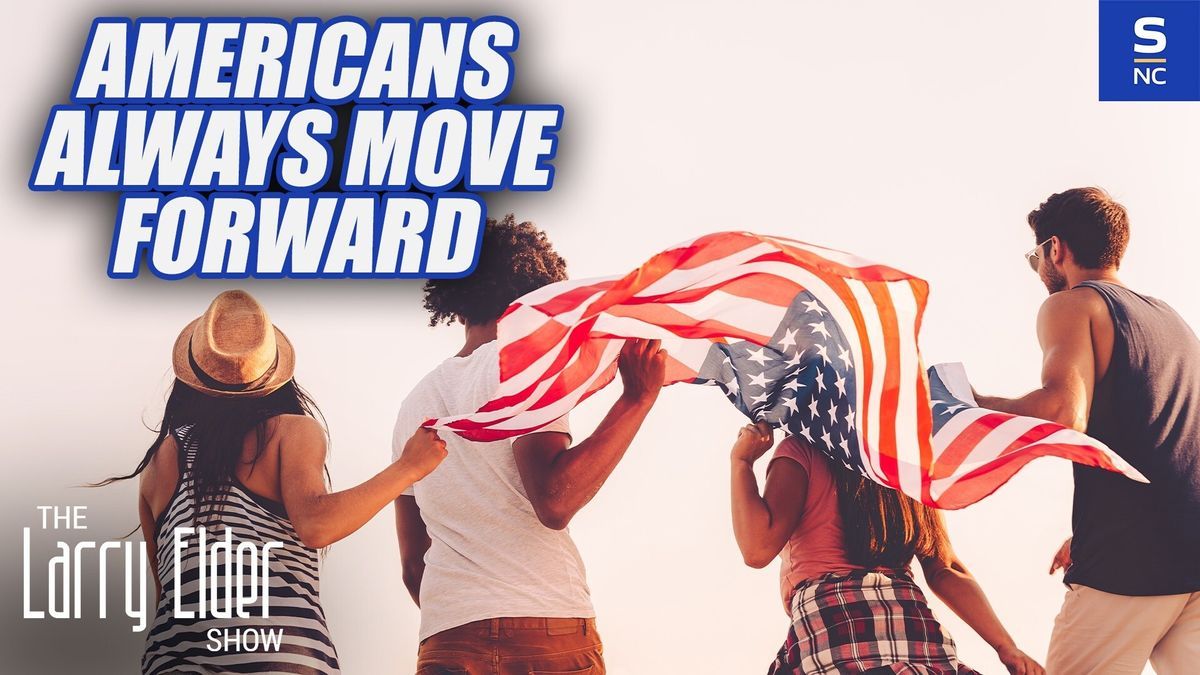 Larry Elder: Americans always move forward