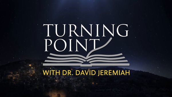 Turning Point with Dr. David Jeremiah, December 7, 2025