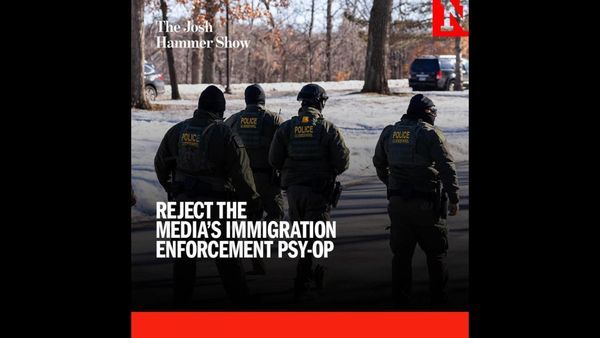 Reject The Media's Immigration Enforcement Psy-op