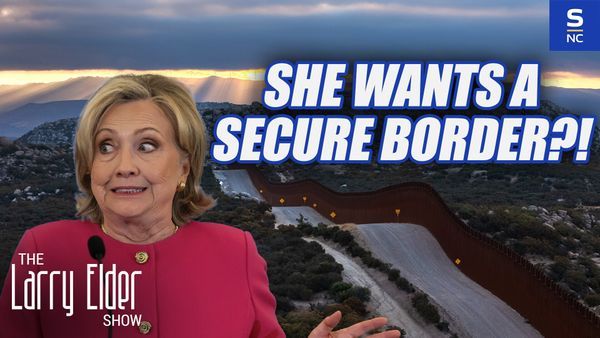 Hillary Clinton wants a secured border?!