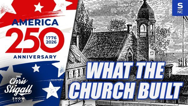 Faith & Freedom 250 - Episode 10: How Churches Built The First Schools, Hospitals & Charities