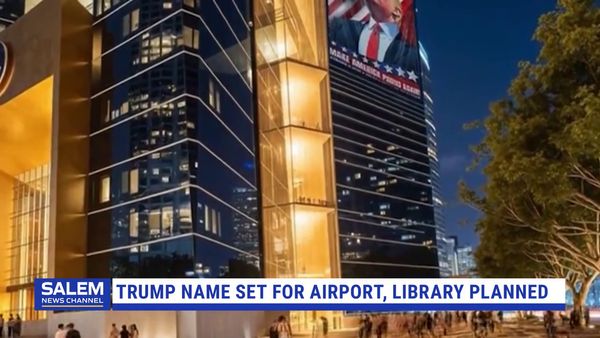 Trump name set for airport, presidential library planned