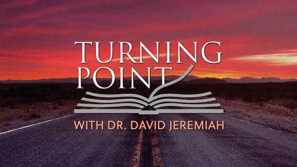 Turning Point with Dr. David Jeremiah, April 26, 2026
