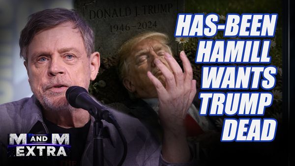 M and M Extra: Has-Been Hamill Wants Trump Dead
