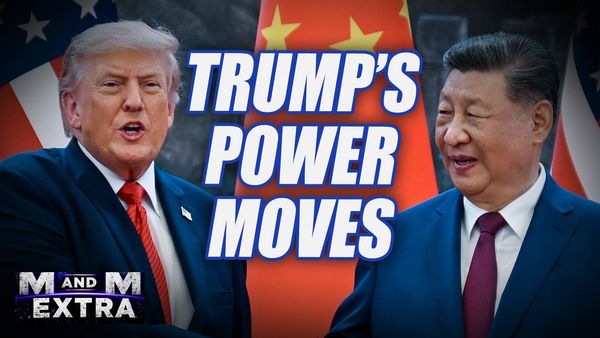 M and M Extra: Trump's Power Moves