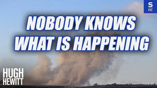 Nobody Knows What is Happening with the Iran War