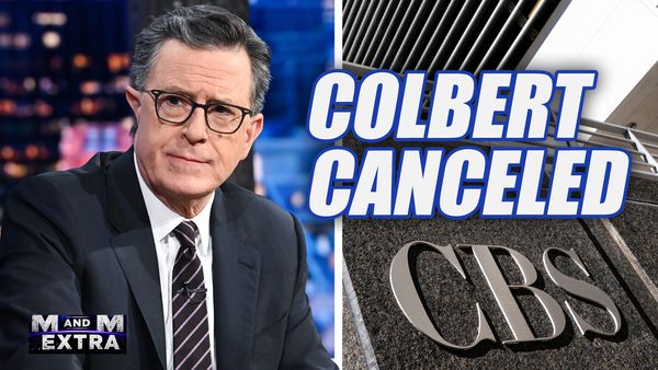M and M Extra: Colbert Canceled