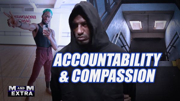 M and M Extra: Accountability and Compassion