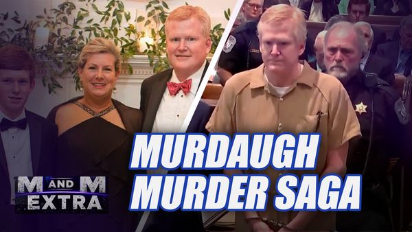 M and M Extra: Murdaugh Murder Saga