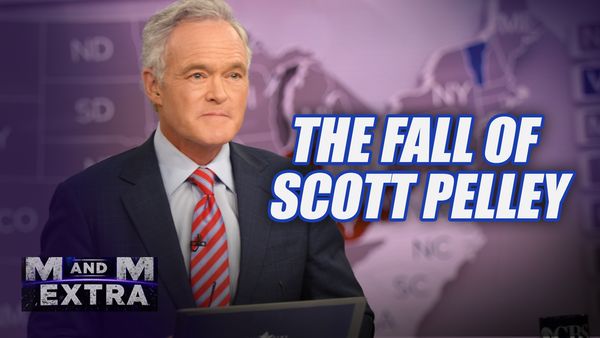 M and M Extra: The Fall of Scott Pelley