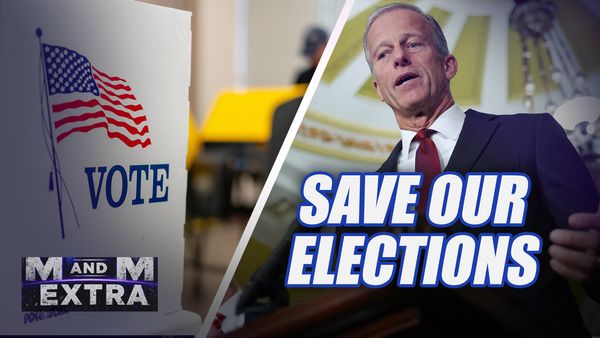 M and M Extra: Save Our Elections